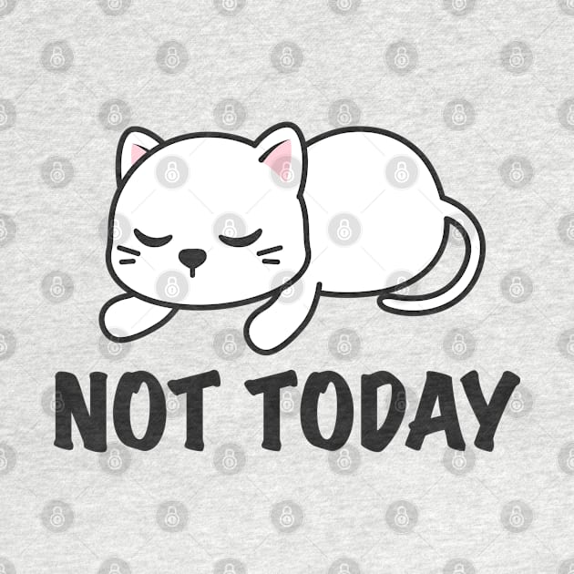 Not Today Cat Lazy by FFAFFF